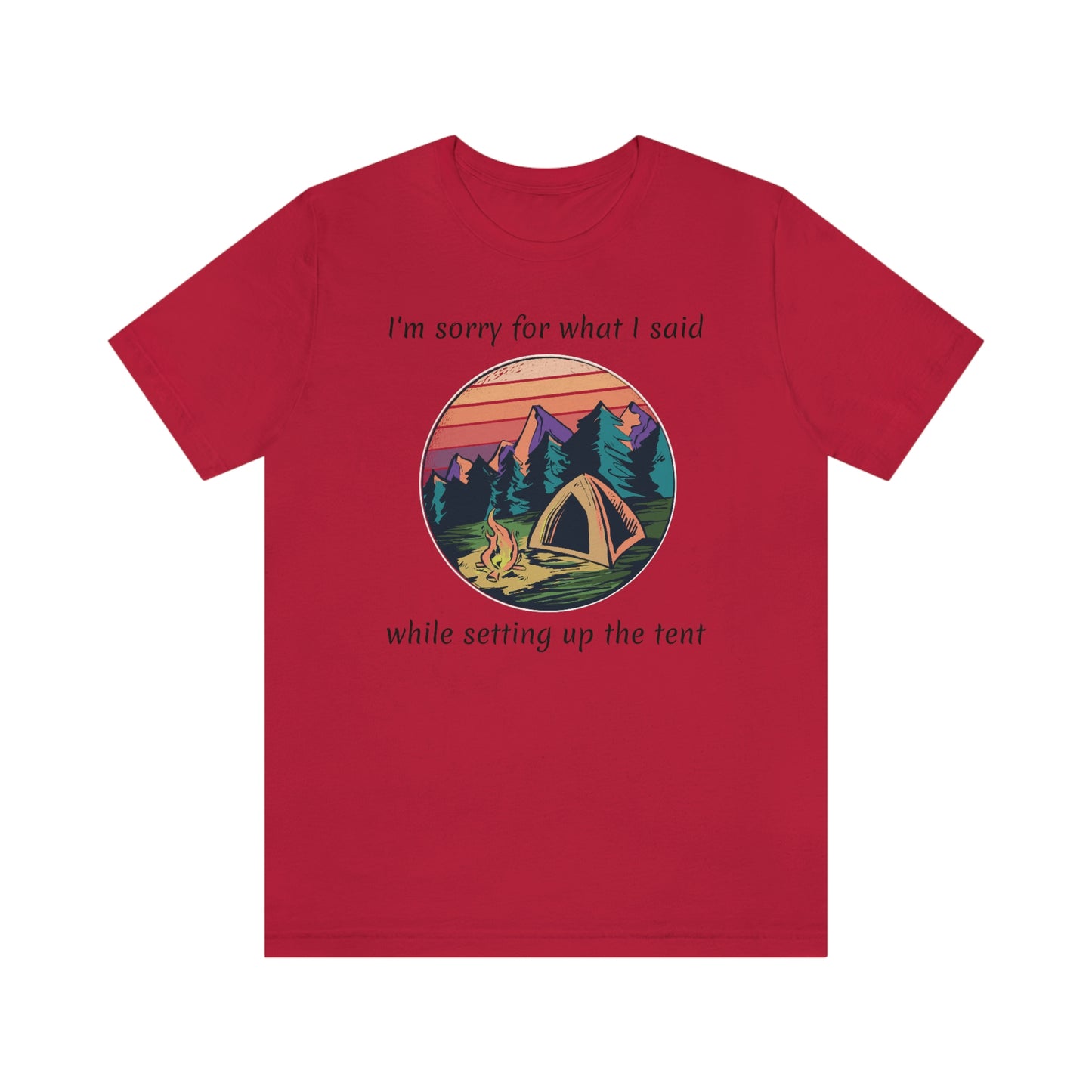 The Outdoor POD Store. Camping Collection. I'm sorry for what I said while setting up the tent. Red