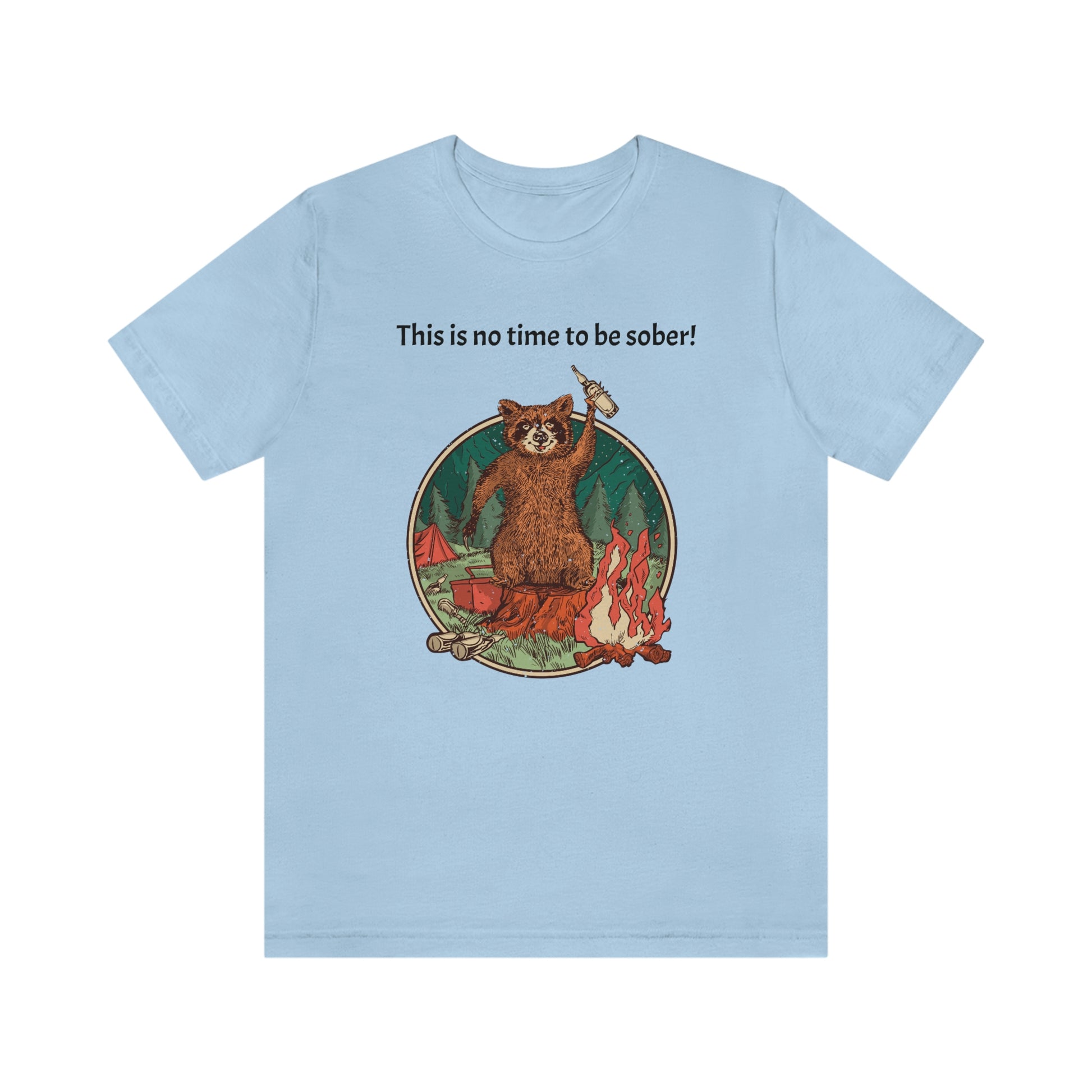 The Outdoor POD Store. This is no time to be sober raccoon campfire T-shirt. Baby Blue