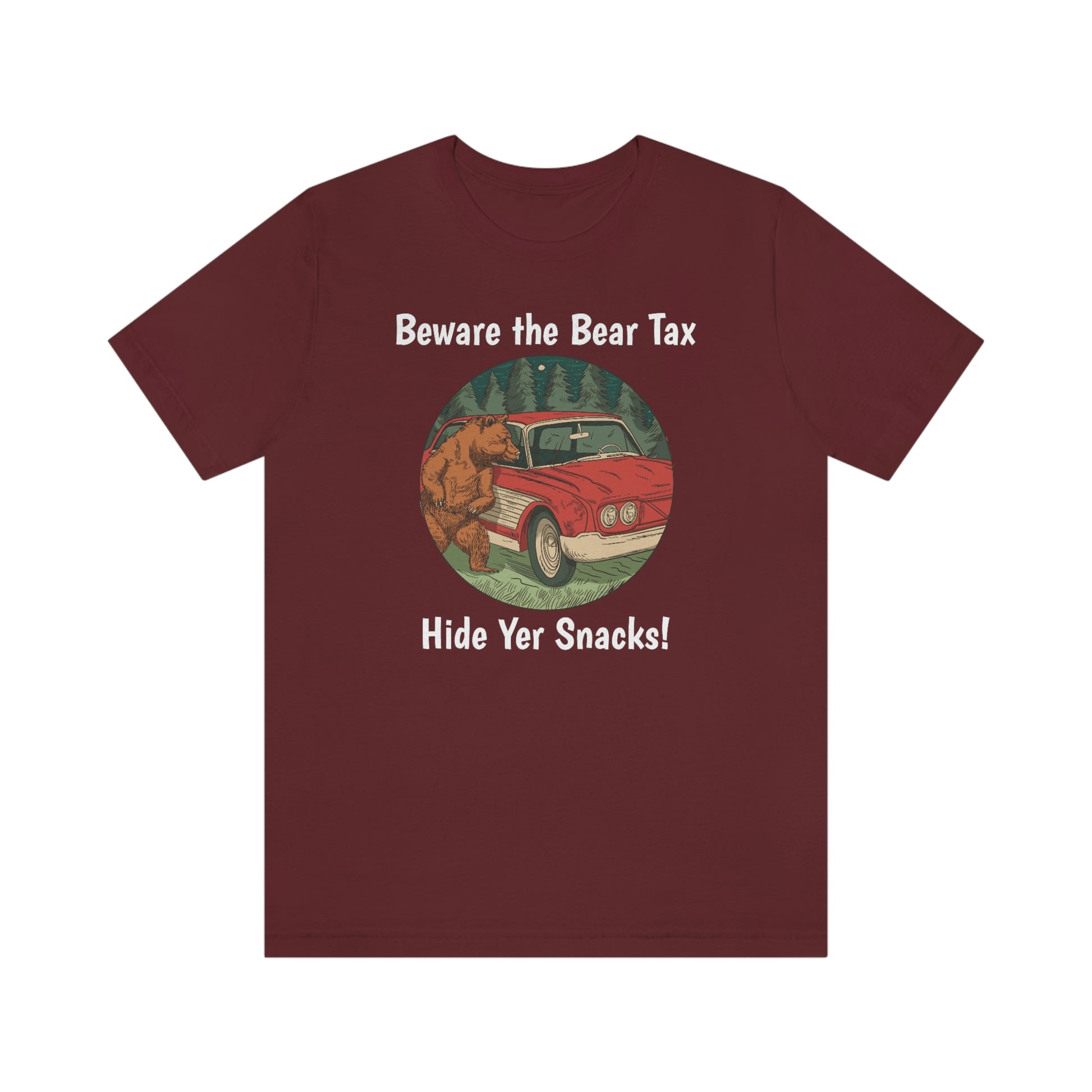 The Outdoor POD Store. Funny Animal Meme Collection. Beware the Bear Tax, Hide Yer Snacks! Maroon