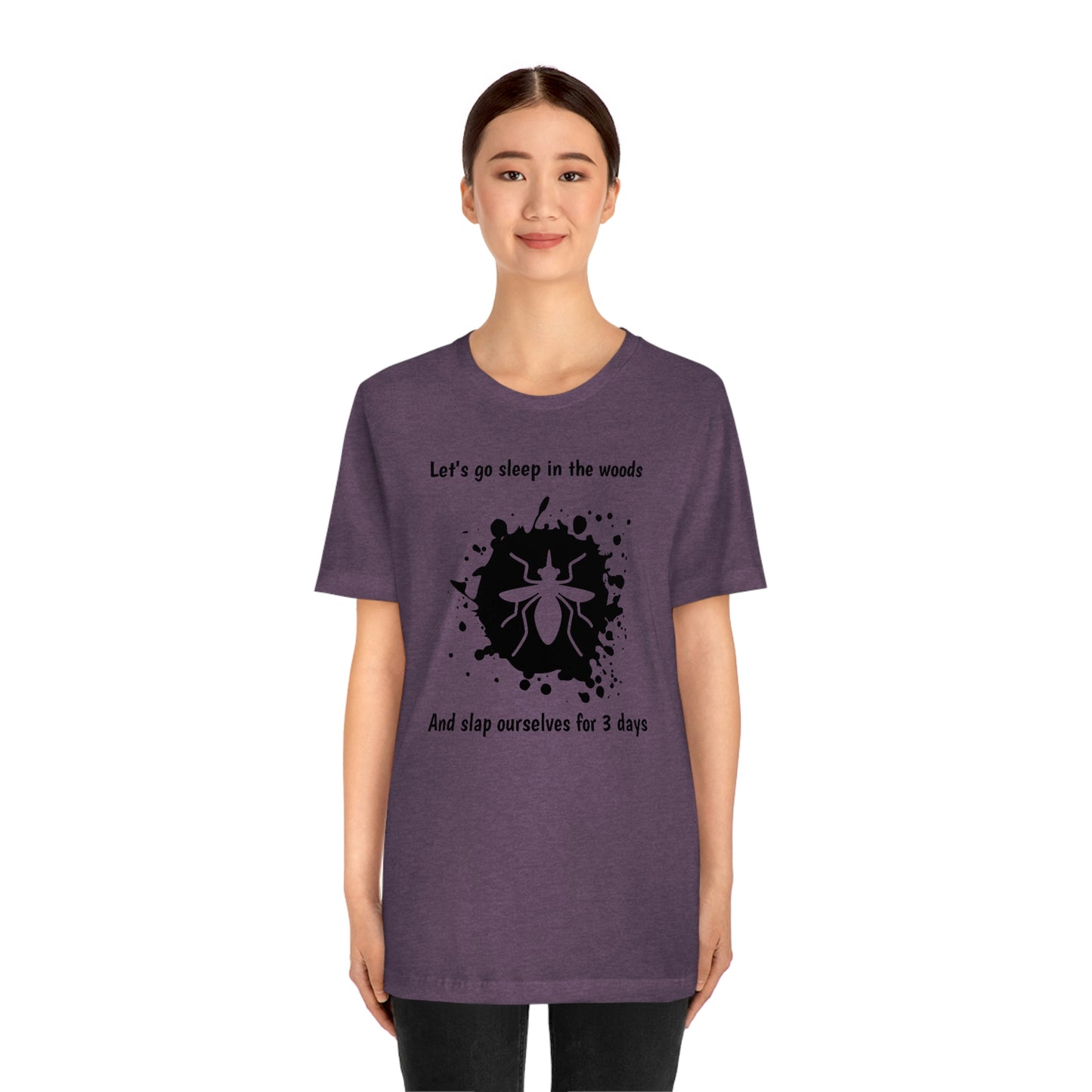 The Outdoor POD Store. Camping Tee Collection. Let's Go Sleep in the Woods and Slap Ourselves For 3 Days. Heather Team Purple