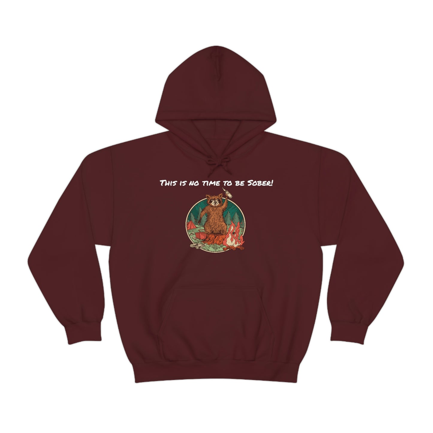 The Outdoor POD Store. This is No Time To Be Sober Hoodie. Maroon