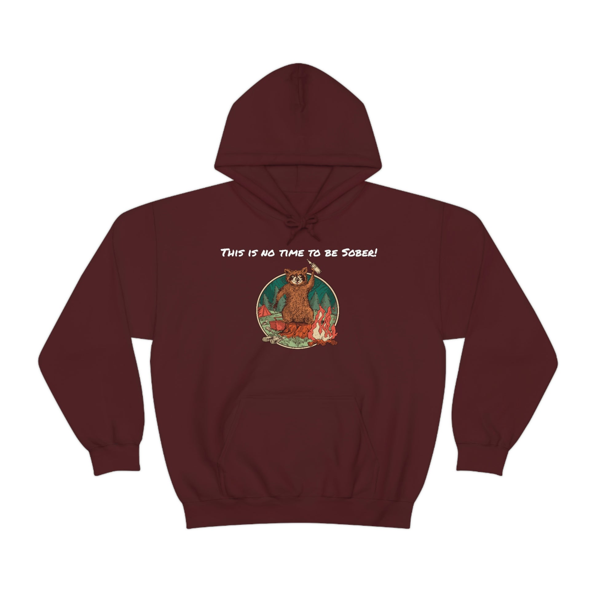 The Outdoor POD Store. This is No Time To Be Sober Hoodie. Maroon