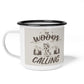 Enamel Camping Coffee Mug - The Woods Are Calling