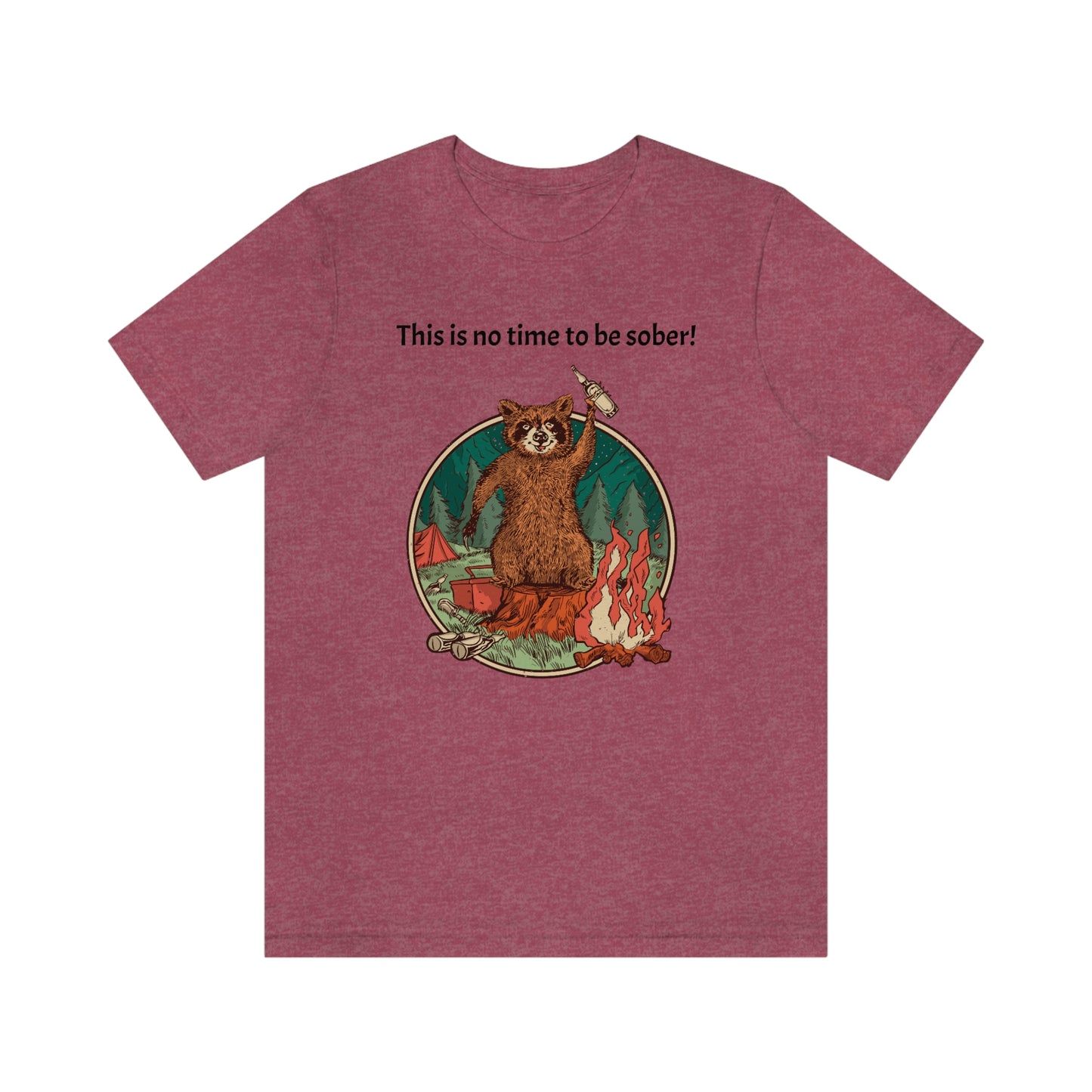 The Outdoor POD Store. This is no time to be sober raccoon campfire T-shirt.  Heather Raspberry