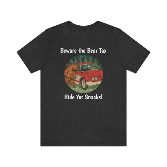 The Outdoor POD Store. Funny Animal Meme Collection. Beware the Bear Tax, Hide Yer Snacks! Dark Heather Grey