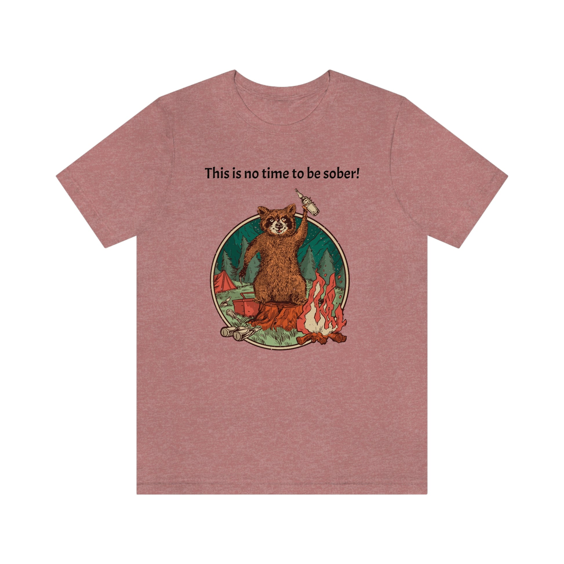 The Outdoor POD Store. This is no time to be sober raccoon campfire T-shirt. Heather Mauve