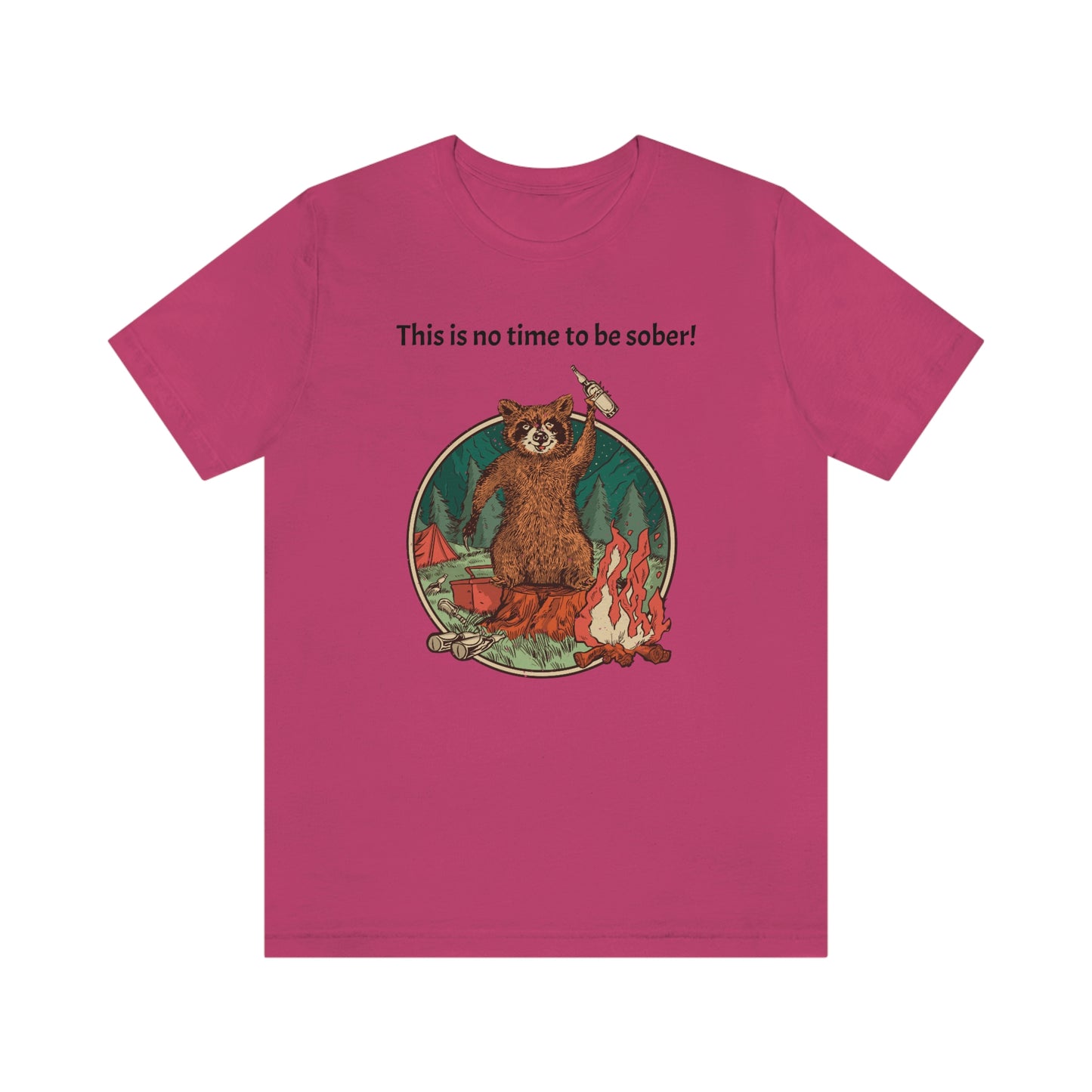 The Outdoor POD Store. This is no time to be sober raccoon campfire T-shirt.  Berry