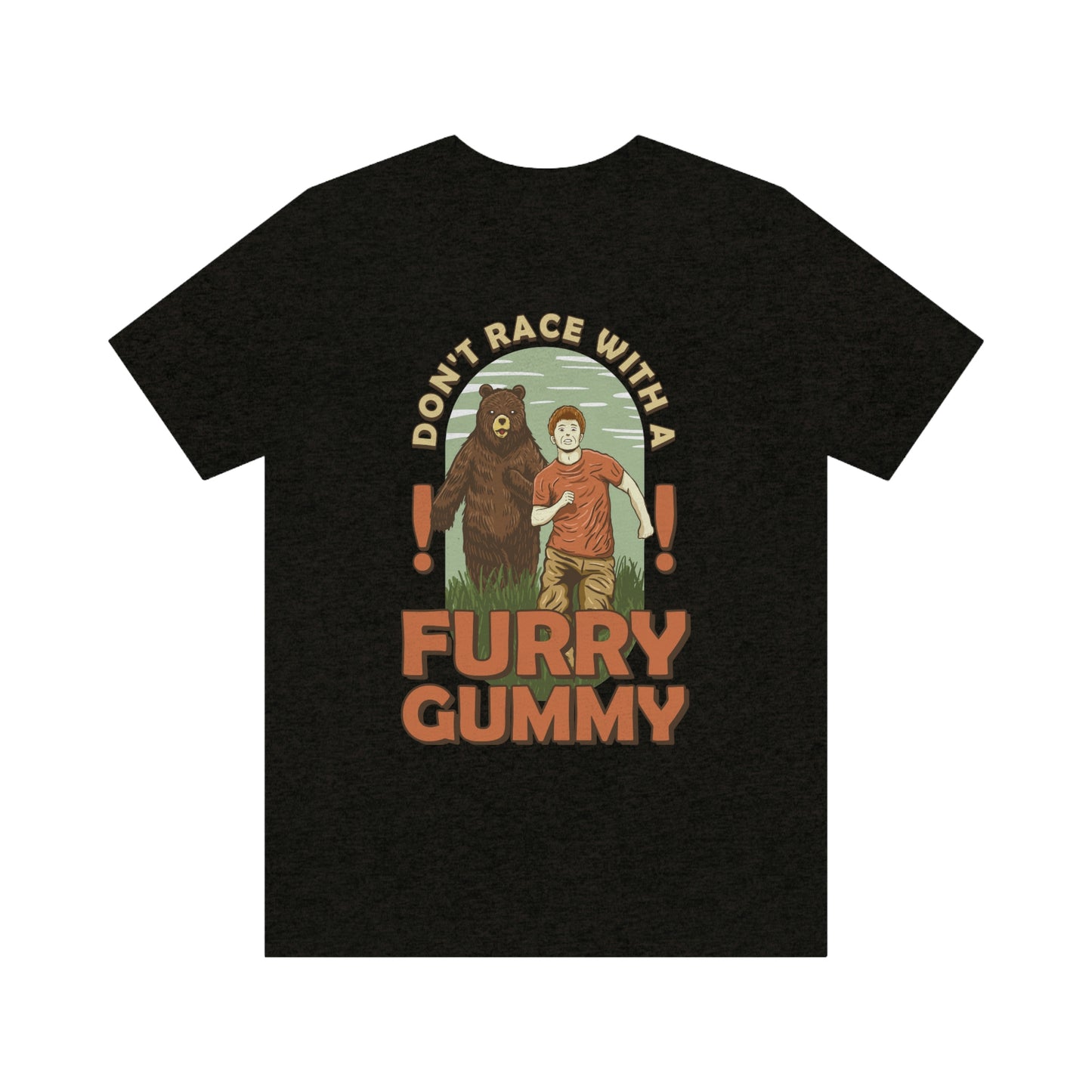 The Outdoor POD Store Funny Animal Meme Tee Collection. Don't Race with a Furry Gummy Bear. Heather Black